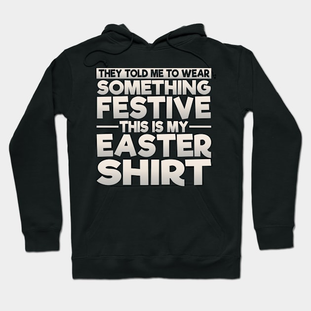 This Is My Festive Easter Shirt Hoodie by theperfectpresents